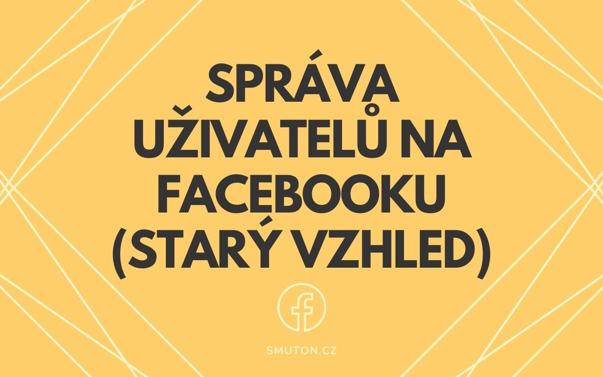 Správa rolí na Facebooku - starý vzhled