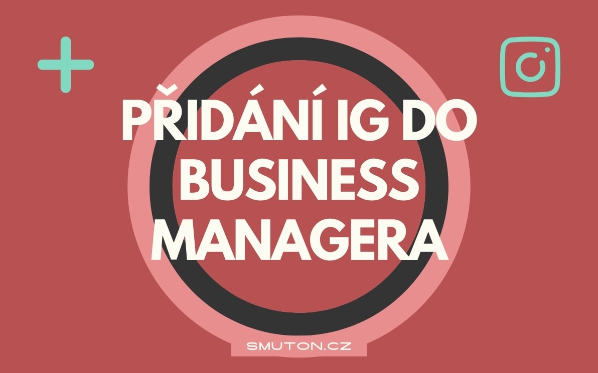 Přidání Instagramu do Business Manageru