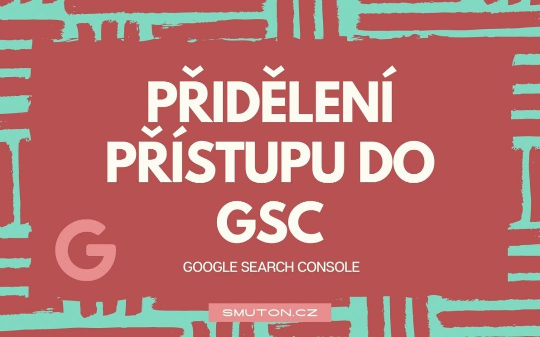 Přidělení přístupu do Google Search Console