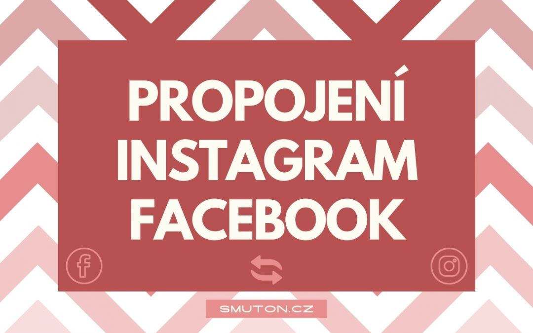 Jak propojit Instagram s Facebook stránkou?