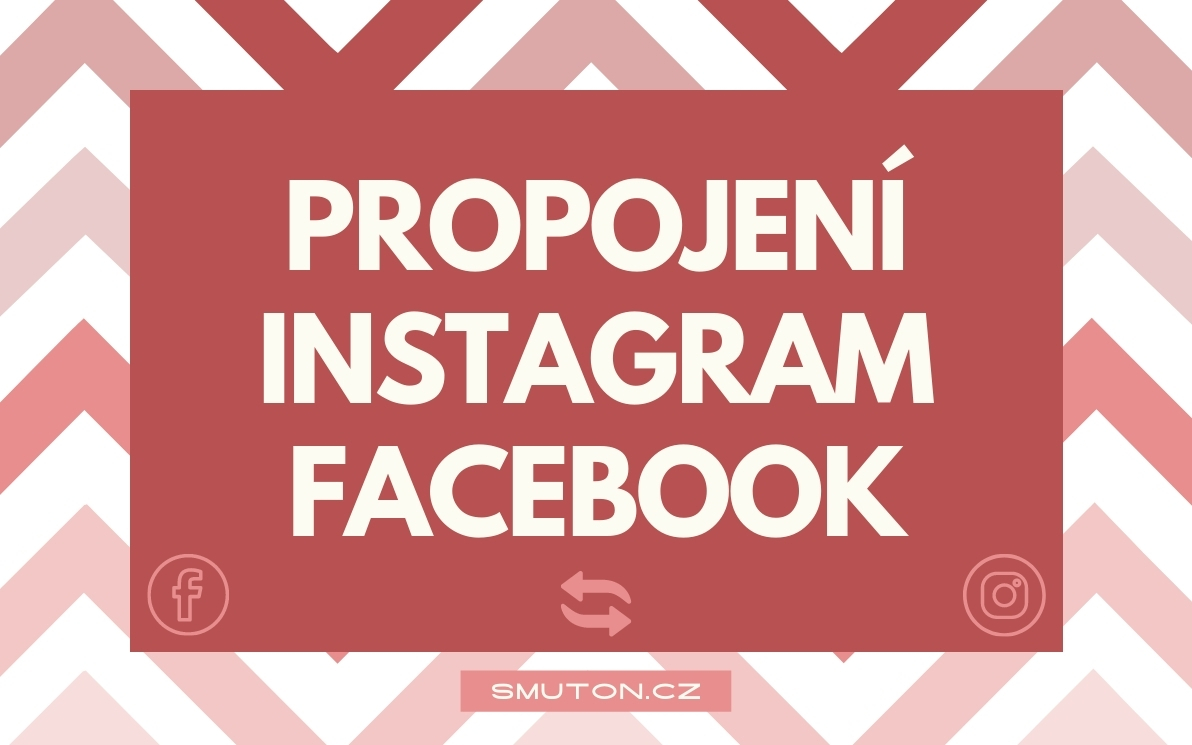 Jak propojit Facebook a Instagram?