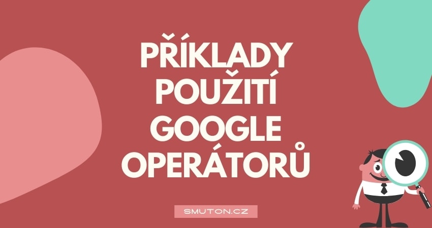 Příklady použití Google operátorů